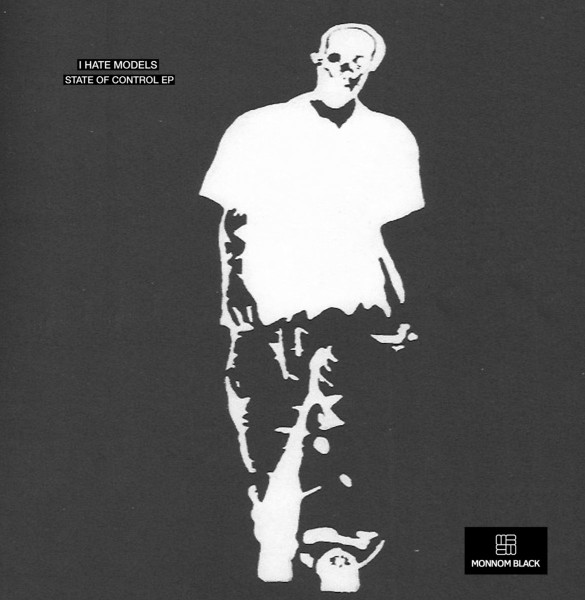 I Hate Models — State Of Control EP