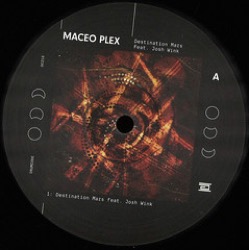 Maceo Plex — Destination Mars Feat Josh Wink
