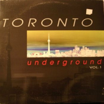 Various — Toronto Underground Vol. 1