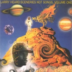 Larry Heard — Sceneries Not Songs Volume 1