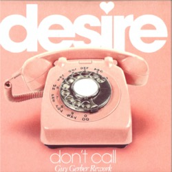 Desire — Don't Call (Guy Gerber Rework)