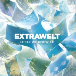 Extrawelt — Little We Know EP