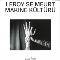 Leroy Se Meurt — Makine Kulturu
