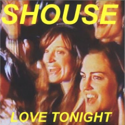 SHOUSE — Love Tonight