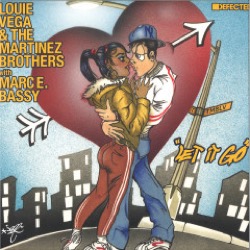 Louie Vega & The Martinez Brothers With Marc E. Bassy — Let It Go