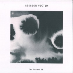 Session Victim — Two Crowns Ep