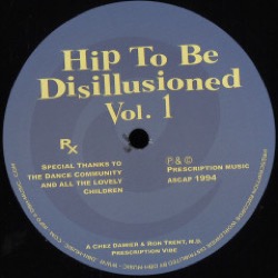 Chez Damier & Ron Trent, M.D. — Hip To Be Disillusioned Vol. 1