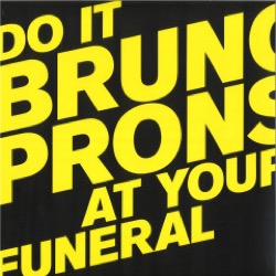 Bruno Pronsato — Do It At Your Funeral