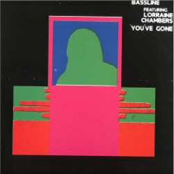 Bassline Feat. Lorraine Chambers — You've Gone