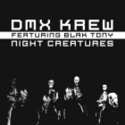 DMX Krew Featuring Blak Tony — Night Creatures