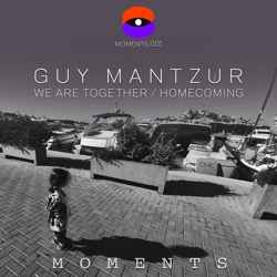 Guy Mantzur — We Are Together / Homecoming
