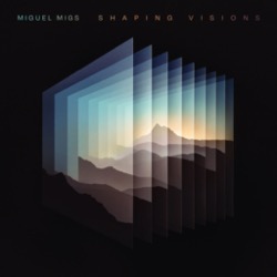 Miguel Migs — Shaping Visions (2x12Inch)