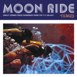 Various Artists — Moon Ride - Uncut Cosmic Disco Diamonds From The T.K. Galaxy (2x12Inch)