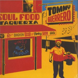 Tommy Guerrero — Soul Food Taqueria (2xLP)