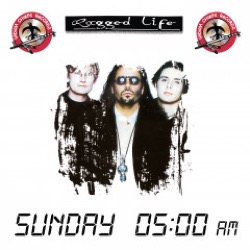 Ragged Life — Sunday 05:00 AM