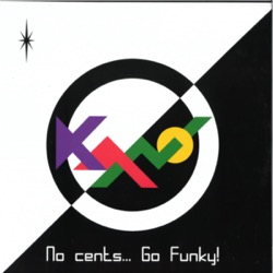 Kano — No Cents ... Go Funky!