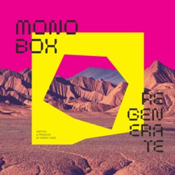 Monobox — Regenerate