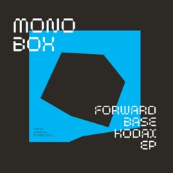 Monobox — Forwardbase Kodai EP