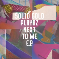 Solid Gold Playaz — Next To Me EP