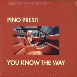 Pino Presti — You Know The Way