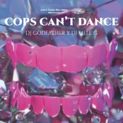 Dj Godfather x Dj Mell — Cops Dan't Dance