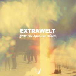 Extrawelt — Jetzt Neu: Alles Wie Früher
