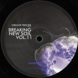 Various Artists — Gregor Tresher Presents Break New Soil Vol. 11