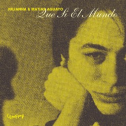 Julianna & Matias Aguayo — Que Si El Mundo