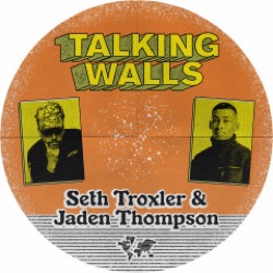 Seth Troxler / Jaden Thompson — Talking Walls Ep