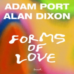 Adam Port , Alan Dixon — Forms Of Love