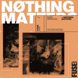 Enzo Siragusa — Nothing Matters
