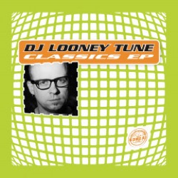 DJ Looney Tune — Classics EP