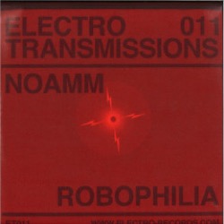 Noamm — Electro Transmissions 011 - Robophilia
