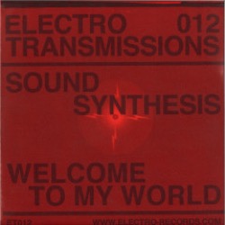 Sound Synthesis — Electro Transmissions 012 - Welcome To My World