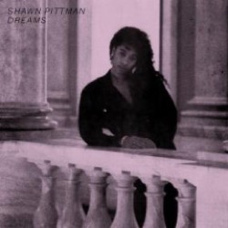 Shawn Pittman — Dreams Ep
