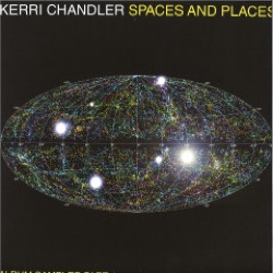 Kerri Chandler — Spaces And Places - Album Sampler 1