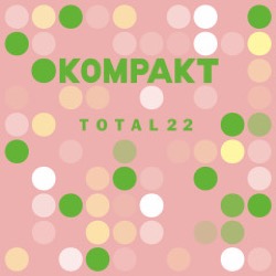 Various Artists — Kompakt Total 22