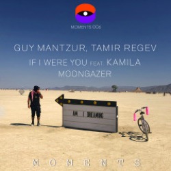 Guy Mantzur / Tamir Regev — If I Were You feat. Kamila / Moongazer
