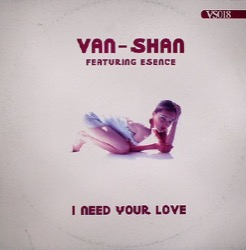 Van - Shan Featuring Esence — I Need Your Love