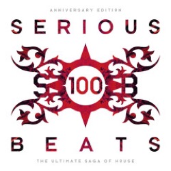 Various — Serious Beats 100 (Anniversary Edition) (The Ultimate Saga Of House - Box Set II)