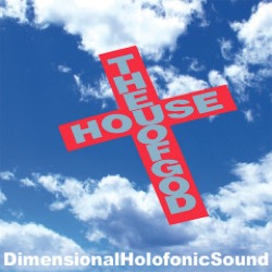 DimensionalHolofonicSound — The House Of God
