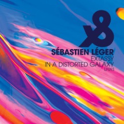 Sébastien Léger — Extassy / In A Distorted Galaxy