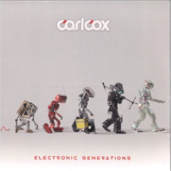 Carl Cox — Electronic Generations