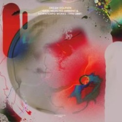 Dream Dolphin — Gaia: Selected Ambient & Downtempo Works (1996-2003)