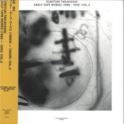 Kuniyuki Takahashi — Early Tape Works (1986-1993) Vol. 2
