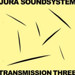 Various Artists — Jura Soundsystem Presents Transmission Three