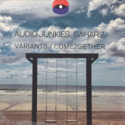 Audio Junkies / Sahar Z — Variants / Come2gether