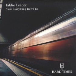 Eddie Leader — Slow Everything Down