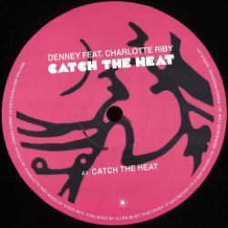 Denney / Charlotte Riby — Catch The Heat