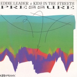 Eddie Leader / Kids In The Streets — Pressure
